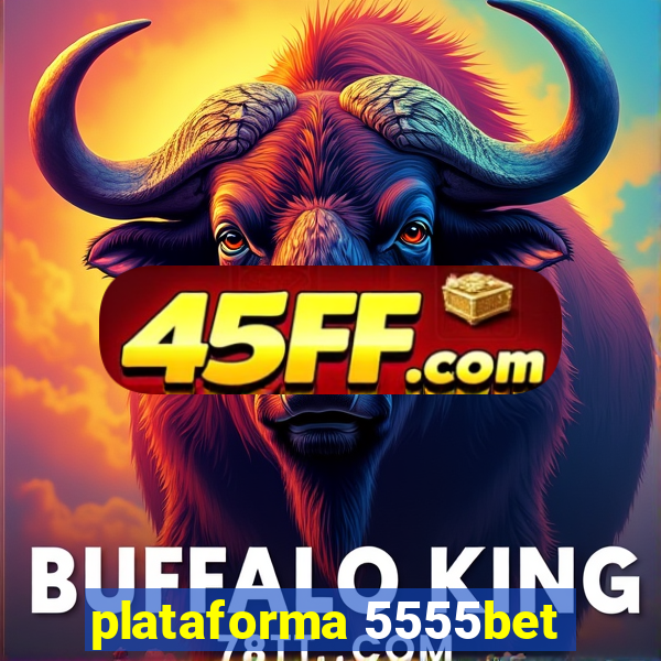plataforma 5555bet